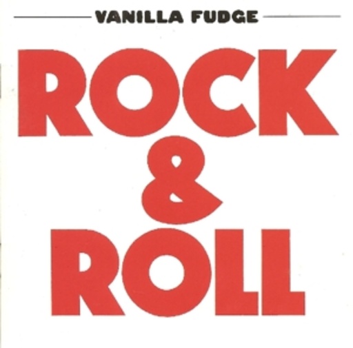 Vanilla Fudge – Rock & Roll
