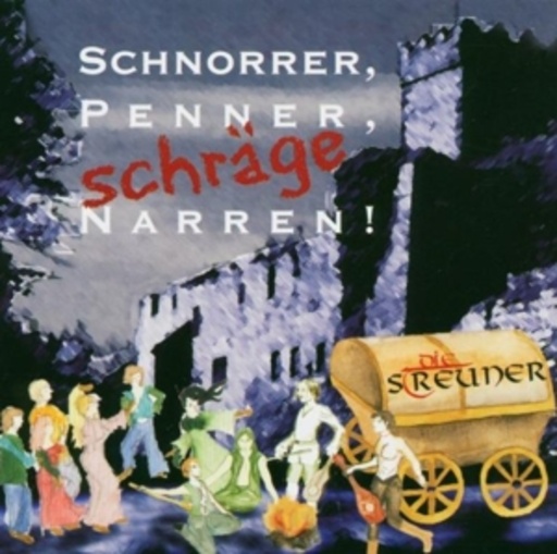 Schnorrer, Penner, schräge Narren