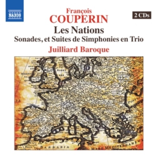Juilliard Baroque – Les Nations - Sonades, Et Suites De Simphonies En Trio