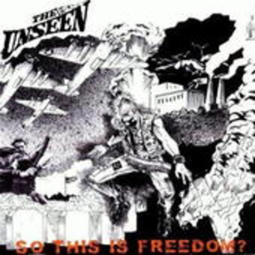 The Unseen – So This Is Freedom?