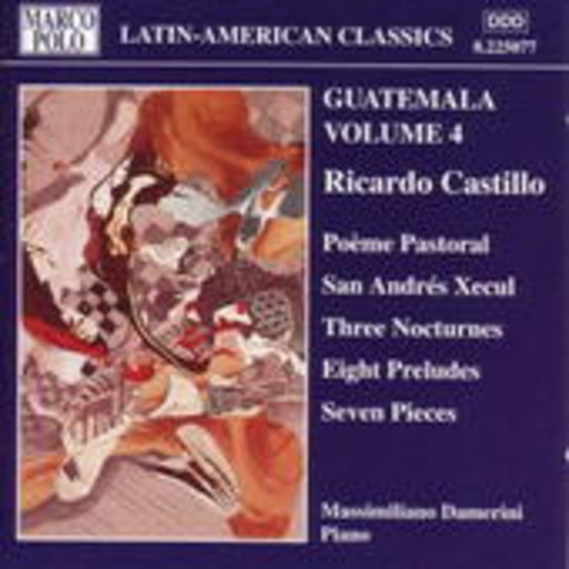 Massimiliano Damerini – Guatemala Vol. 4 - Poème Pastorala/San Andrés Xecul/Three Nocturnes ...
