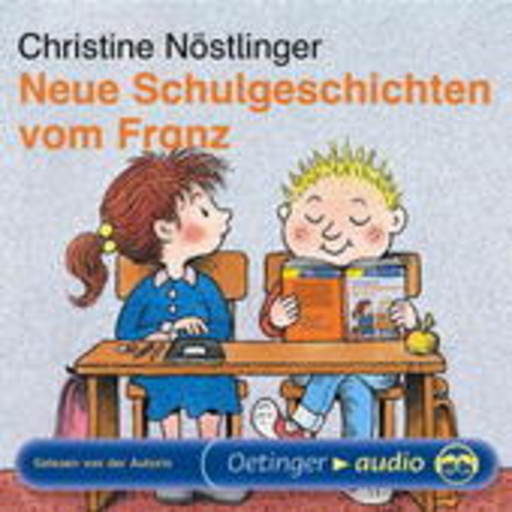 Christine Nöstlinger – Neue Schulgeschichten vom Franz