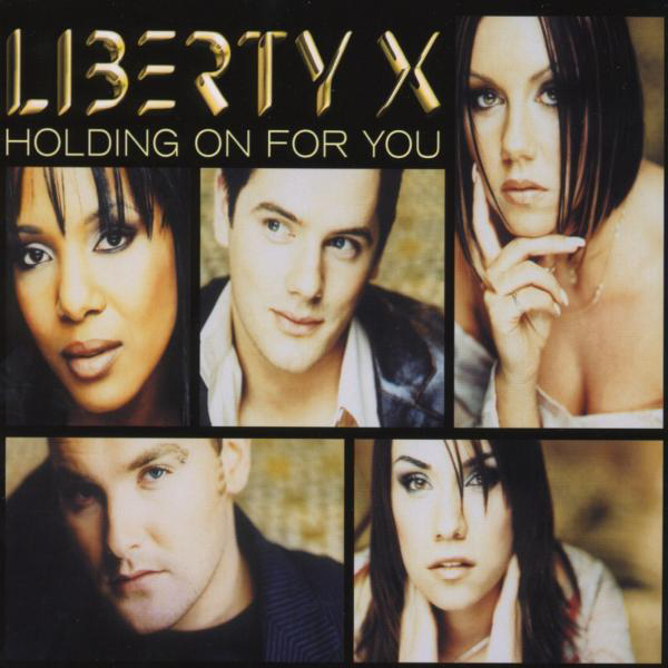 Liberty X – Holding On For You