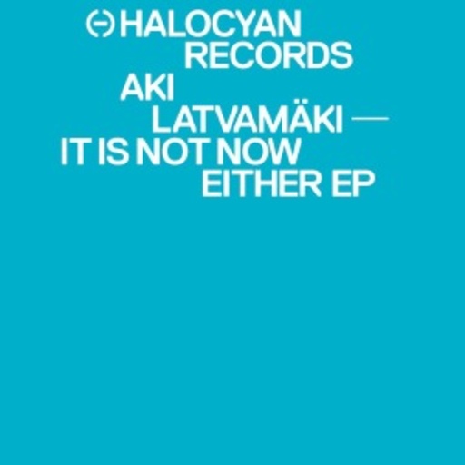 Aki Latvamäki – It Is Not Now Either