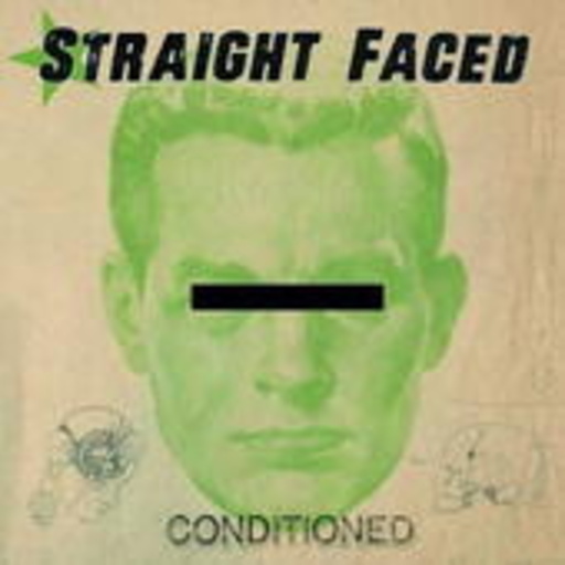 Straight Faced – Conditioned