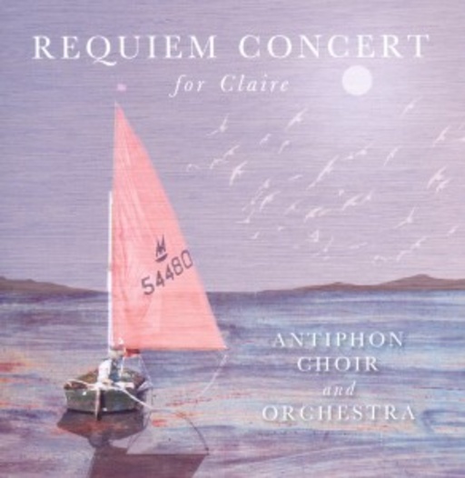 Antiphon Choir En Orchestra – Requiem Concert For Claire