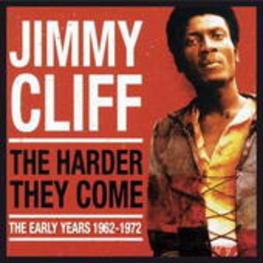 Jimmy Cliff – The Harder They Come - The Early Years 1961-72