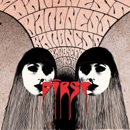 Baroness – First & Second