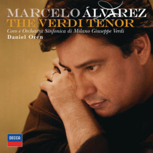Marcelo Alvarez – The Verdi Tenor