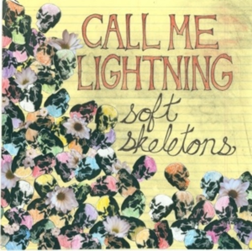 Call Me Lightning – Soft Skeletons