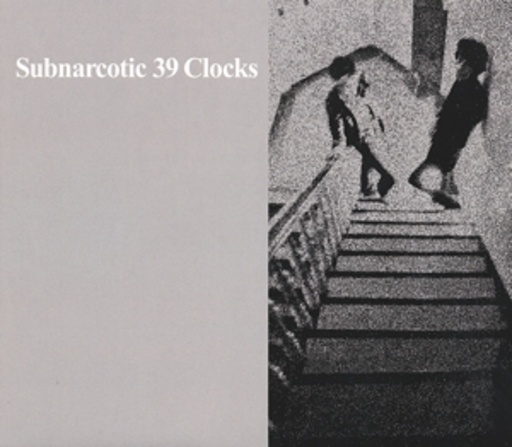 39 Clocks – Subnarcotic