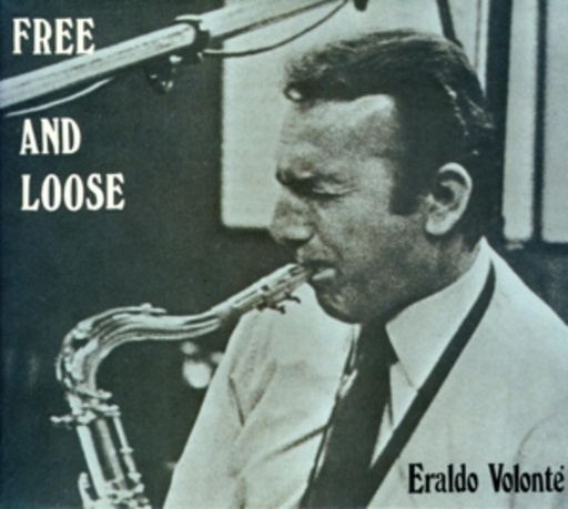 Eraldo Volontè – Free And Loose