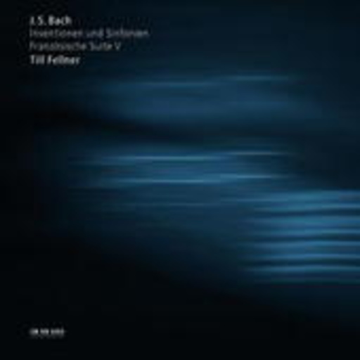 Till Fellner – Inventionen und Sinfonien
