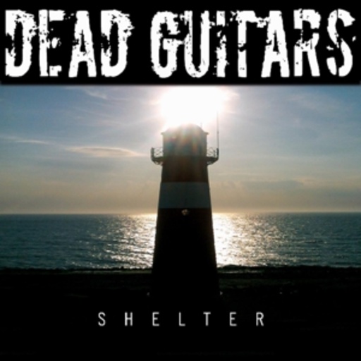 Dead Guitars – Shelter