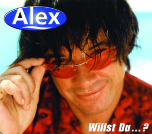 Alex – Willst du?