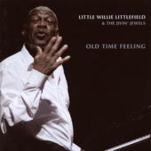 Little Willie Littlefield & The Jiving Jewels – Old Time Feeling