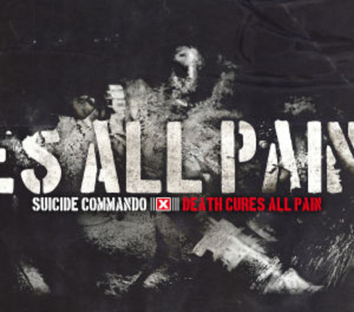 Suicide Commando – Death Cures All Pain