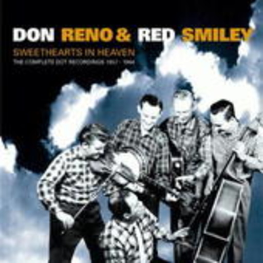 Don Reno & Red Smiley – Sweethearts In Heaven (Complete Dot Recordings 1957-64)