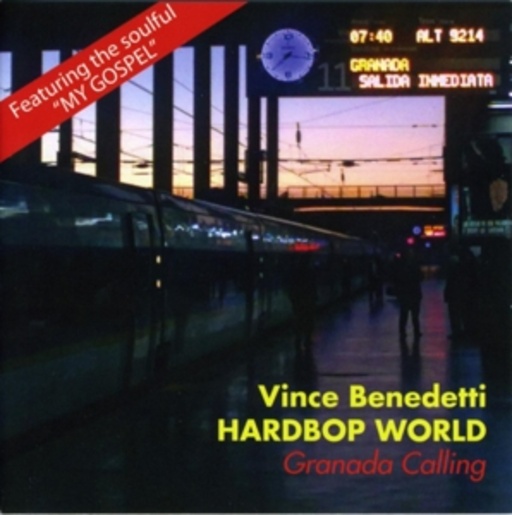 Vince Benedetti Hardbop World – Granada Calling
