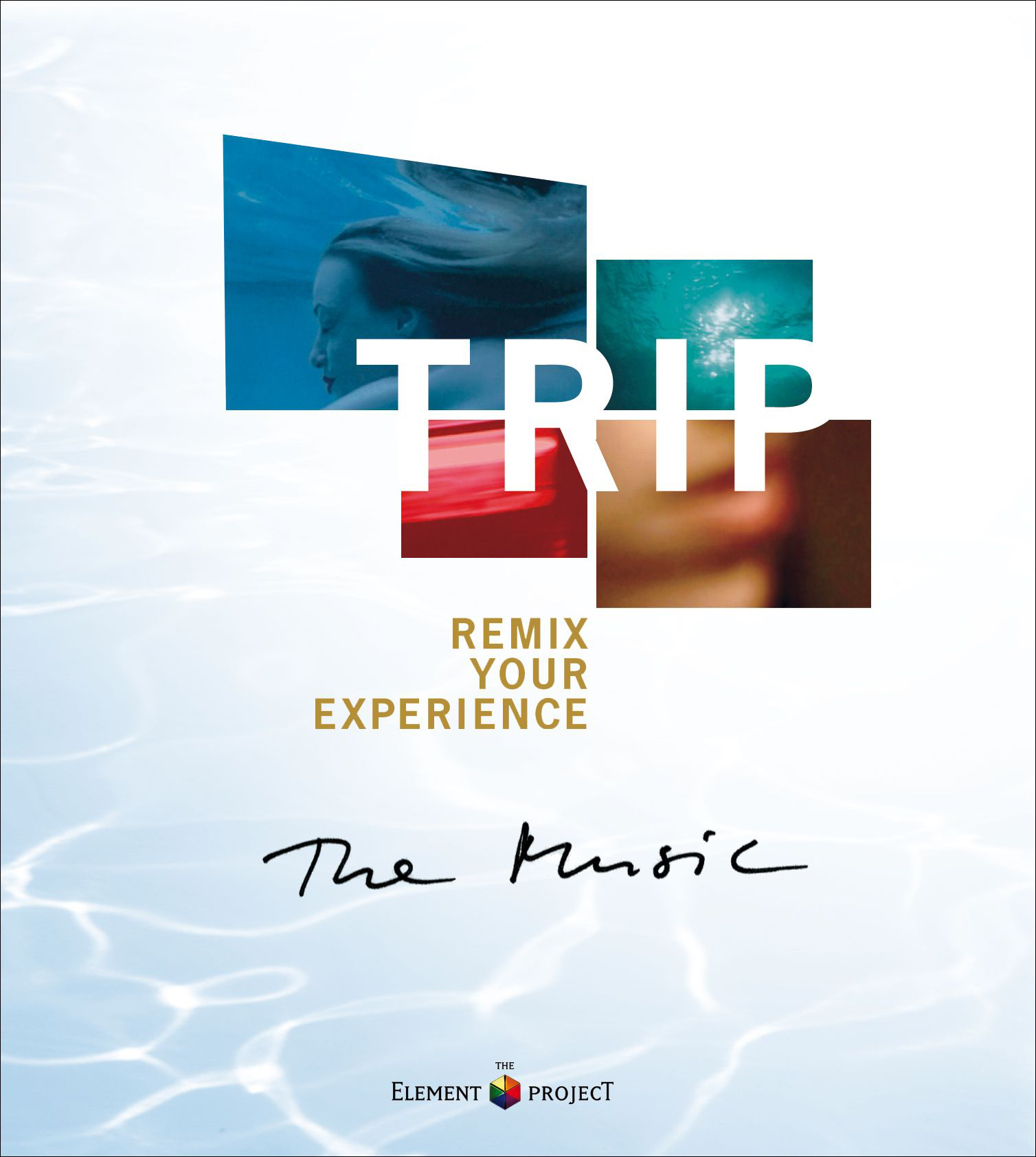 The Element Project – Trip - Remix Your Experience - The Music