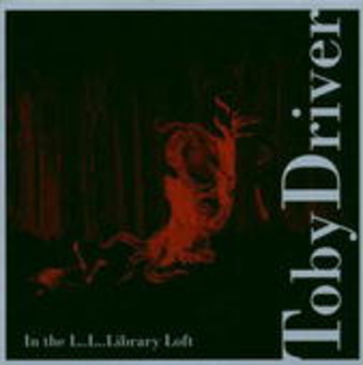 Toby Driver – In The L...L...Library Loft
