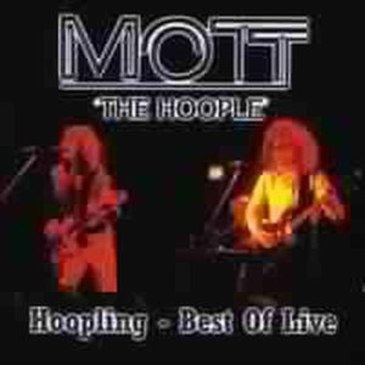Mott The Hoople – Hoopling - Best Of Live