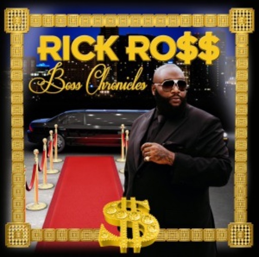 Rick Ross – Boss Chronicles