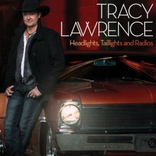 Tracy Lawrence – Headlights, Taillights And Radios
