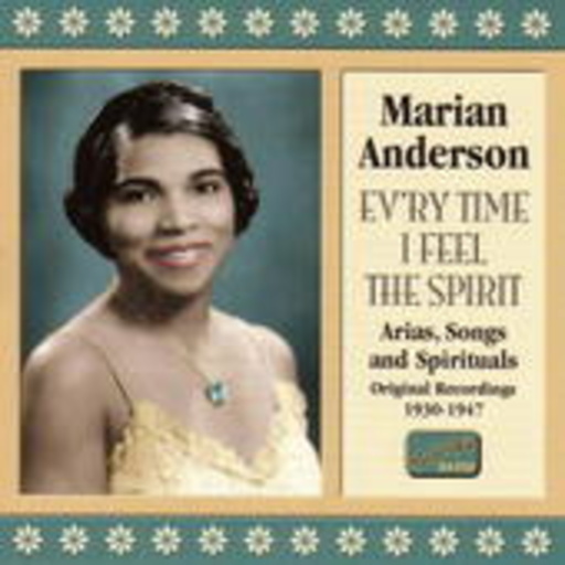 Marian Anderson – Ev'ry Time I Feel The Spirit - Arias, Songs And Spirituals
