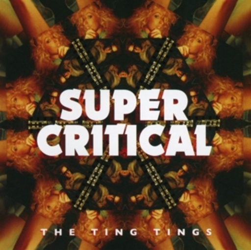 The Ting Tings – Super Critical
