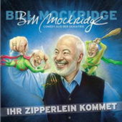 Bill Mockridge – Ihr Zipperlein kommet
