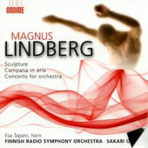 Sakari Oramo/Finnish Radio Symphony Orchestra – Sculpture/Campana In Aria/Concerto For Orchestra