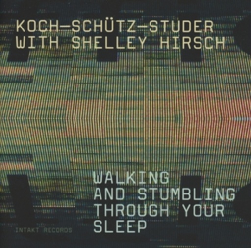 Koch/Schütz/Studer/Hirsch – Walking And Stumbling Through Your Sleep