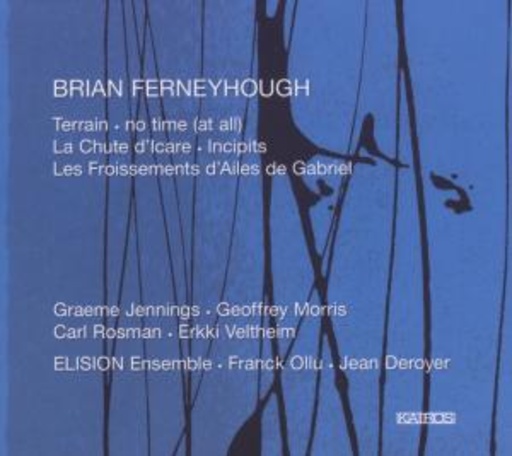 Graeme Jennings/Geoffrey Morris/Elision Ensemble – Terrain/No Time At All/La Chute D'Icare/Incipits/Les Froissements D'Alies De...