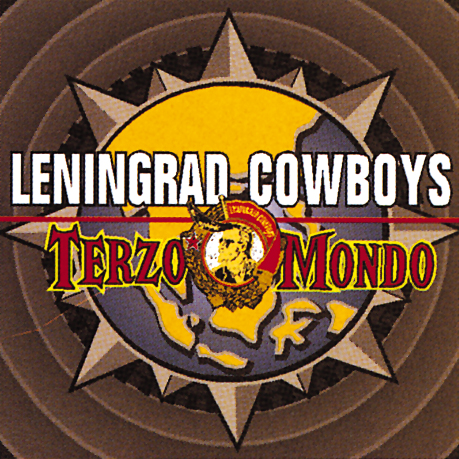 Leningrad Cowboys – Terzo Mondo