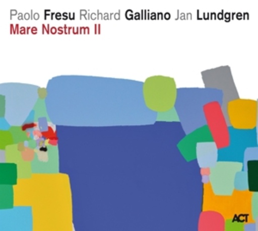 Paolo Fresu/Richard Galliano/Jan Lundgren – Mare Nostrum II