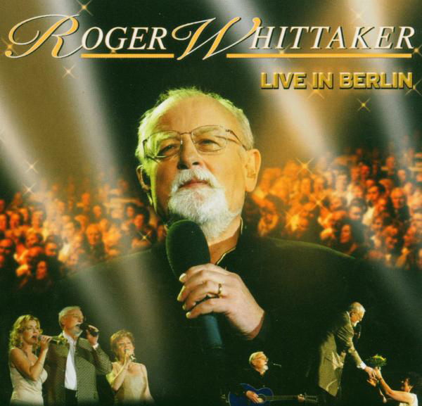 Roger Whittaker – Live in Berlin