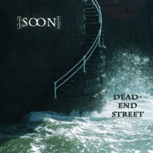 Soon – Dead-End street
