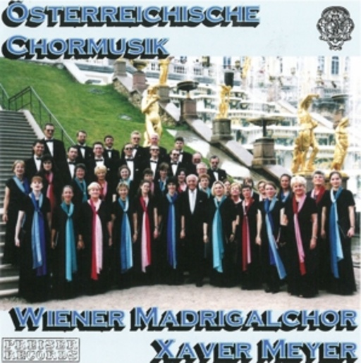Xaver Meyer/Wiener Madrigalchor – Österreichische Chormusik