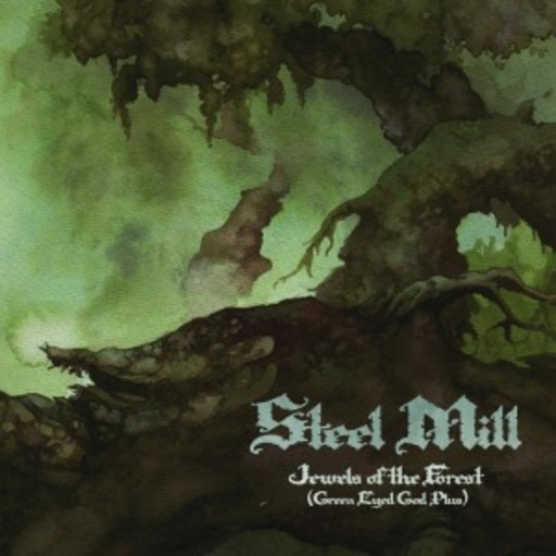 Steel Mill – Jewel Of The Forest (Green Eyed God Plus)