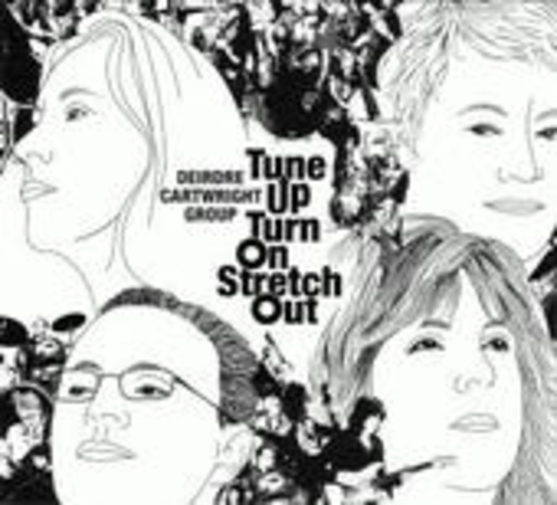 Deirdre Cartwright Group – Tune Up, Turn On, Stretch Out