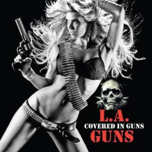 L.A. Guns – Covered In Guns