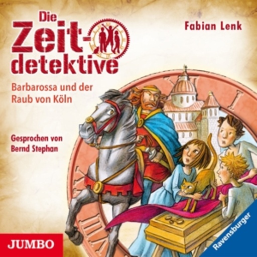 Bernd Stephan – Die Zeitdetektive - Barbarossa und der Raub von Köln