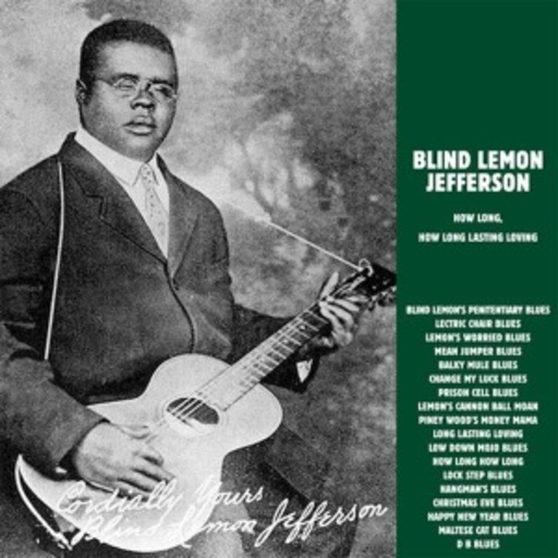Blind Lemon Jefferson – How Long, How Long Lasting Love