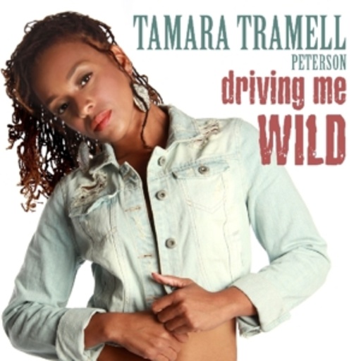 Tamara Tramell-Peterson – Driving Me Wild
