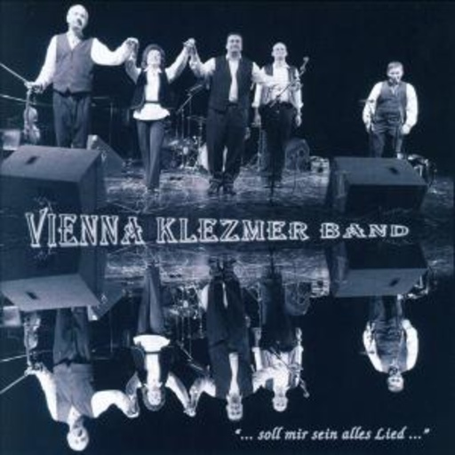 Vienna Klezmer Band – ... soll mir sein alles Lied...
