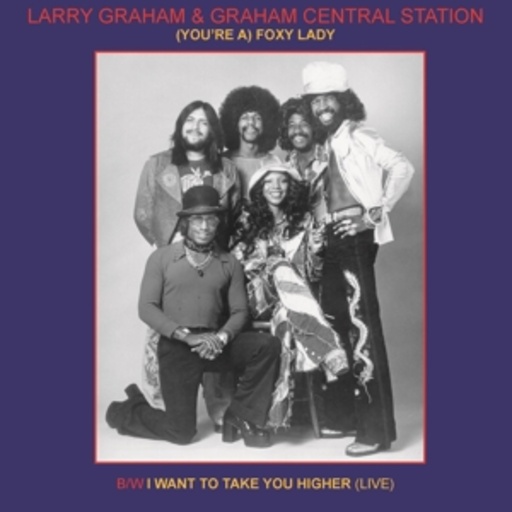 Larry Graham And Graham – ( You're A) Foxy Lady