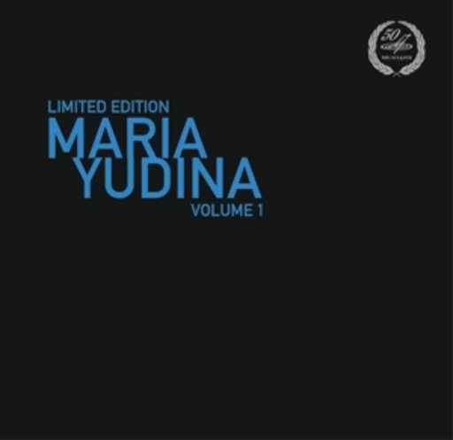 Maria Yudina – Limited Edition Volume 1