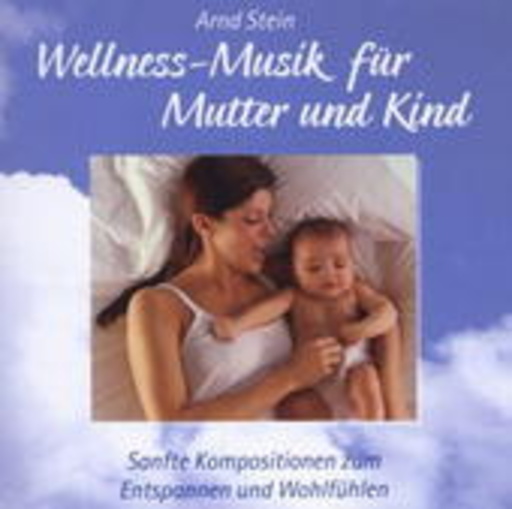 Arnd Stein – Wellness für Mutter & Kind