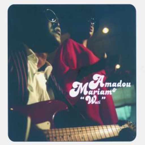 Amadou & Mariam – Wati